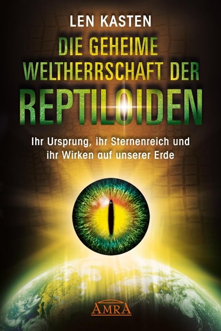 DIE GEHEIME WELTHERRSCHAFT DER REPTILOIDEN - Len Kasten