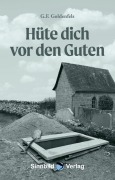 Cover-Bild zum Titel 'Hüte dich vor den Guten' von 'G. F. Goldenfels'