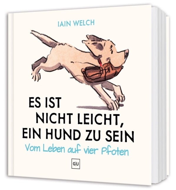 Es ist nicht leicht, ein Hund zu sein - Iain Welch