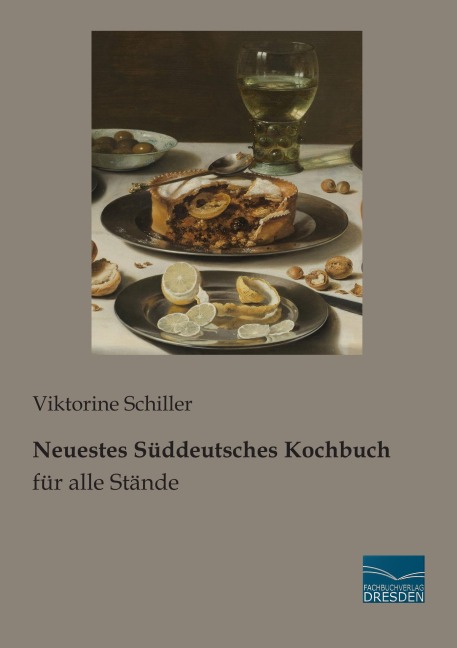 Neuestes Süddeutsches Kochbuch für alle Stände - 