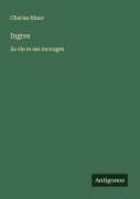 Cover-Bild zum Titel 'Ingres' von 'Charles Blanc'