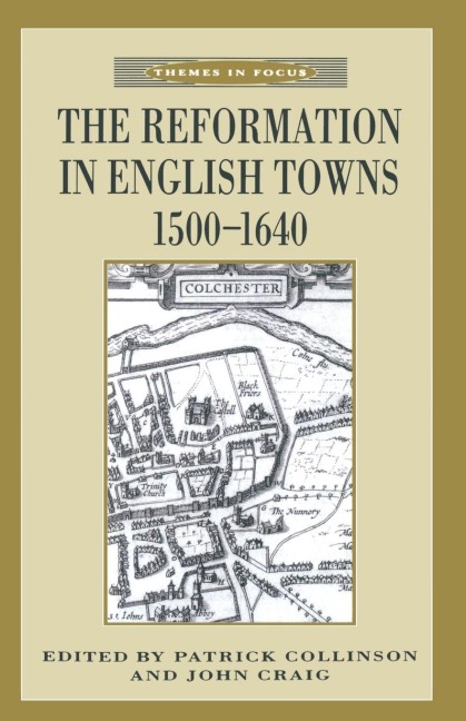 The Reformation in English Towns, 1500-1640 - John Craig