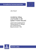 Cover-Bild zum Titel 'Ländlicher Alltag und Konflikt in der späten Frühen Neuzeit' von 'Jirko Krauß'
