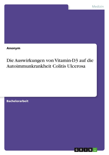 Die Auswirkungen von Vitamin-D3 auf die Autoimmunkrankheit Colitis Ulcerosa - Anonym