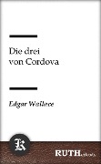 Cover-Bild zum Titel 'Die drei von Cordova' von 'Edgar Wallace'