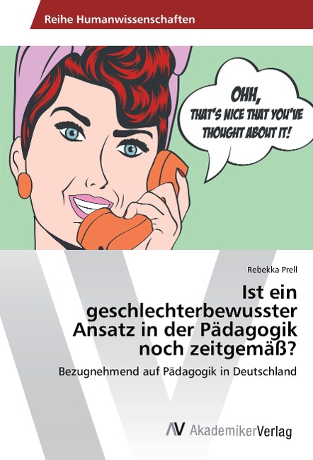 Ist ein geschlechterbewusster Ansatz in der Pädagogik noch zeitgemäß? - Rebekka Prell