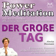 Cover-Bild zum Titel 'Power Meditation Der große Tag - Entspannung, Förderung der Konzentration und Besinnung auf eine große Aufgabe - ZEN, autogenes Training, Progressive Muskelentspannung' von 'Torsten Abrolat, Franziska Diesmann'