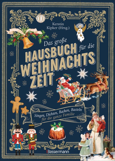 Das große Hausbuch für die Weihnachtszeit. Singen, Dichten, Backen, Basteln für die ganze Familie - 