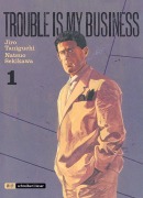 Cover-Bild zum Titel 'Trouble is my business 01' von 'Jiro Taniguchi, Natsuo Sekikawa'
