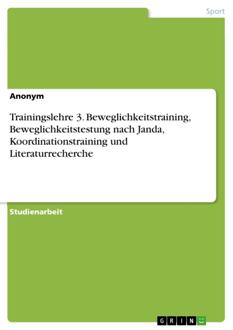 Trainingslehre 3. Beweglichkeitstraining, Beweglichkeitstestung nach Janda, Koordinationstraining und Literaturrecherche - 