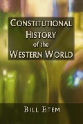 Constitutional History of the Western World - Bill Etem