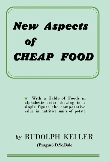 New Aspects of Cheap Food - Rudolph Keller