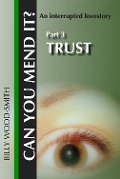 Cover-Bild zum Titel 'Can You Mend It? - Part 3: Trust ('Can You Mend It?' Series, #3)' von 'Billy Wood-Smith'