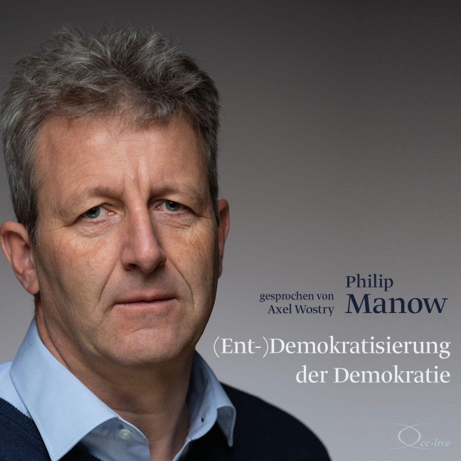 (Ent-)Demokratisierung der Demokratie - Philip Manow