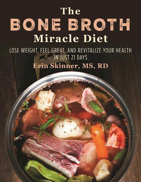 The Bone Broth Miracle Diet - Erin Skinner