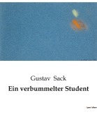 Cover-Bild zum Titel 'Ein verbummelter Student' von 'Gustav Sack'