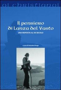 Il pensiero di Lanza Del Vasto. Una risposta al XX secolo - 