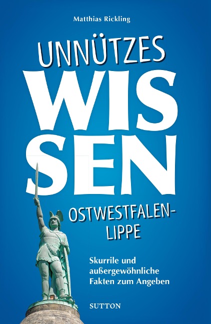 Unnützes Wissen Ostwestfalen-Lippe. - Matthias Rickling