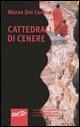 Cover-Bild zum Titel 'Cattedrali di cenere' von 'Marco Del Corona'