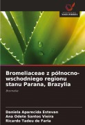 Cover-Bild zum Titel 'Bromeliaceae z pó¿nocno-wschodniego regionu stanu Parana, Brazylia' von 'Daniela Aparecida Estevan, Ana Odete Santos Vieira, Ricardo Tadeu de Faria'