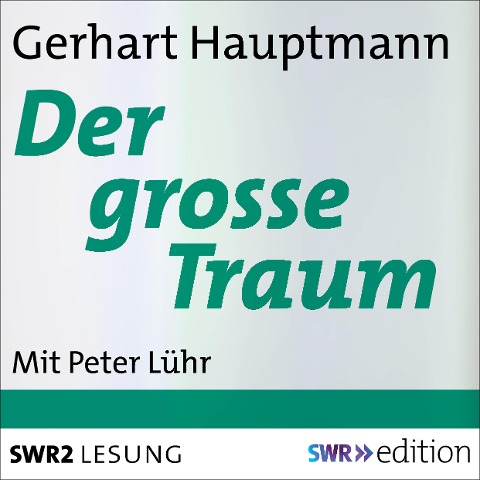 Der grosse Traum - Gerhart Hauptmann