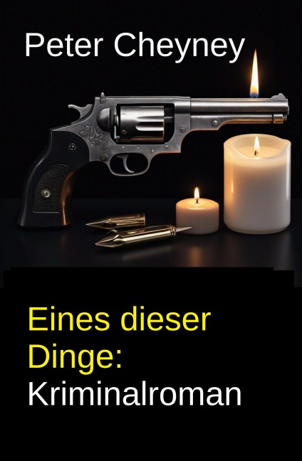 Eines dieser Dinge: Kriminalroman - Peter Cheyney