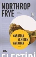 Yaratma Yeniden Yaratma - Northrop Frye