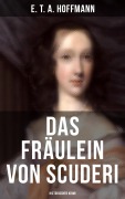 Cover-Bild zum Titel 'Das Fräulein von Scuderi: Historischer Krimi' von 'E. T. A. Hoffmann'