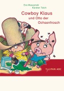 Cover-Bild zum Titel 'Cowboy Klaus und Otto der Ochsenfrosch' von 'Eva Muszynski, Karsten Teich'