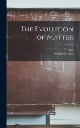 Cover-Bild zum Titel 'The Evolution of Matter' von 'F. Legge, Gustave Le Bon'