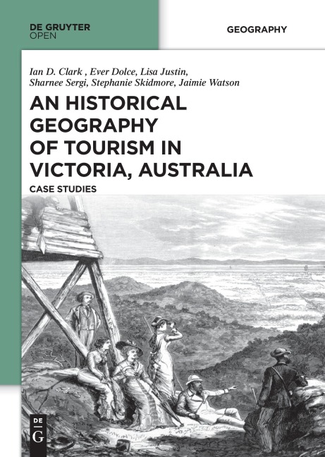 An Historical Geography of Tourism in Victoria, Australia - Ian Clark