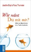 Wie redest du mit mir? - Joachim Engl, Franz Thurmaier