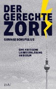 Cover-Bild zum Titel 'Der gerechte Zorn' von 'Gunnar Schupelius'