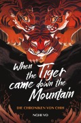 Cover-Bild zum Titel 'When the Tiger Came Down the Mountain (Die Chroniken von Chih)' von 'Nghi Vo'