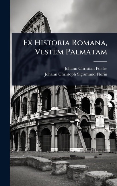 Ex Historia Romana, Vestem Palmatam - Johann Christian Polcke