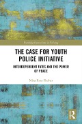 Cover-Bild zum Titel 'The Case for Youth Police Initiative' von 'Nina Rose Fischer'