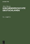 Albert Hauck: Kirchengeschichte Deutschlands. Teil 5, Hälfte 1 - Albert Hauck