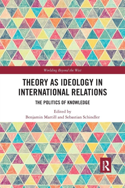 Theory as Ideology in International Relations - 