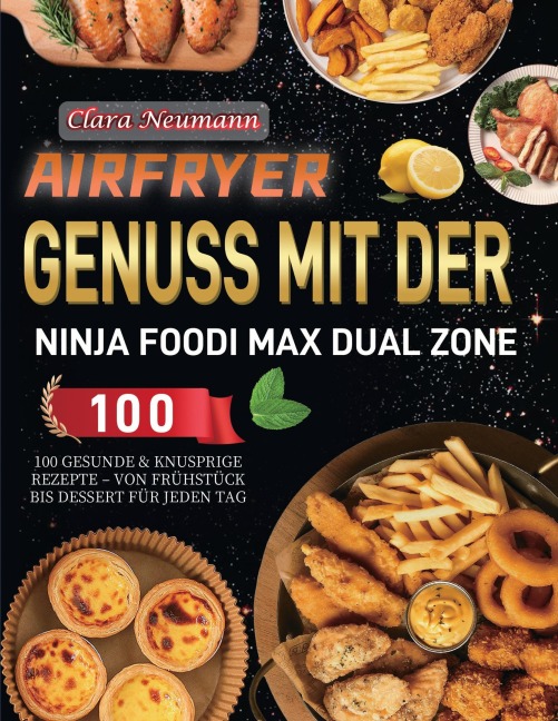 Airfryer Genuss mit der Ninja Foodi MAX Dual Zone - Clara Neumann