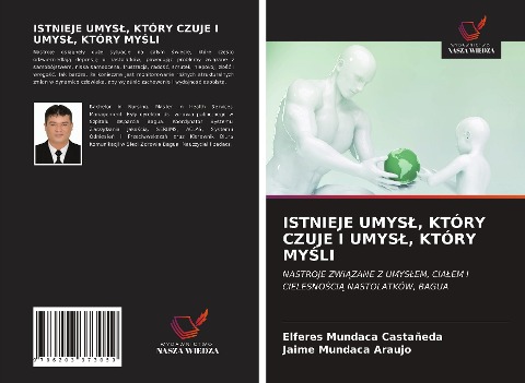 ISTNIEJE UMYS¿, KTÓRY CZUJE I UMYS¿, KTÓRY MY¿LI - Elferes Mundaca Castañeda, Jaime Mundaca Araujo