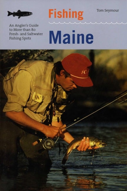 Fishing Maine - Tom Seymour