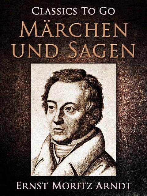 Märchen und Sagen - Ernst Moritz Arndt