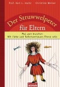 Der Struwwelpeter für Eltern - Karl L. Holtz, Christine Weiner