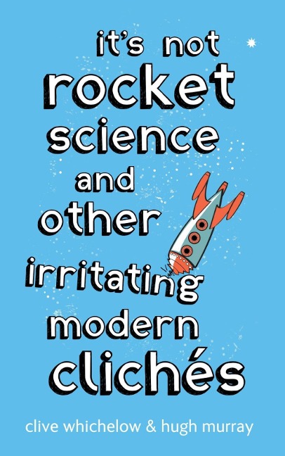 It's Not Rocket Science - Clive Whichelow, Hugh Murray
