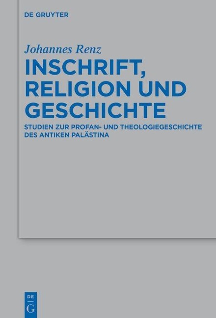 Inschrift, Religion und Geschichte - Johannes Renz