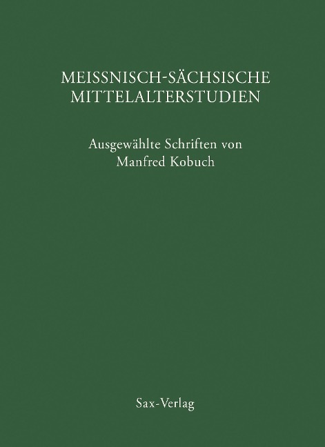 Meißnisch-sächsische Mittelalterstudien - Manfred Kobuch