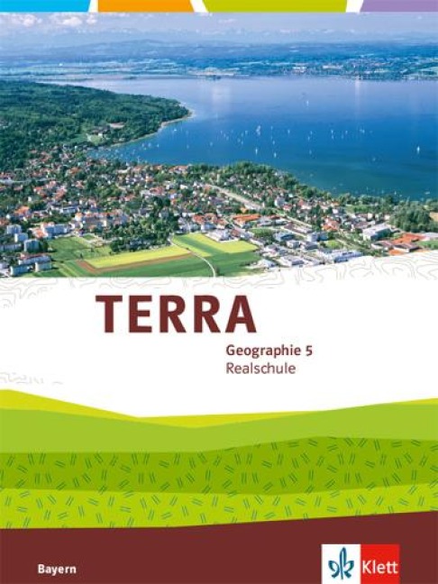 TERRA Geographie für Bayern. Ausgabe für Realschulen. Schülerbuch 5. Schuljahr - 