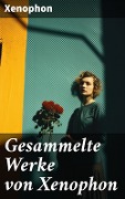 Cover-Bild zum Titel 'Gesammelte Werke von Xenophon' von 'Xenophon'