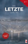 Cover-Bild zum Titel 'Die letzte gute Tat' von 'Ralf Peter Paul'