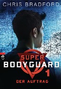 Cover-Bild zum Titel 'Super Bodyguard - Der Auftrag' von 'Chris Bradford'
